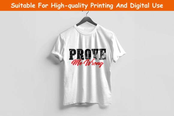 Prove Me Wrong T-shirt Design for Print: A Professional Asset
